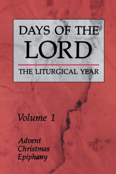 Paperback Days of the Lord: Volume 1: Advent, Christmas, Epiphany Volume 1 Book