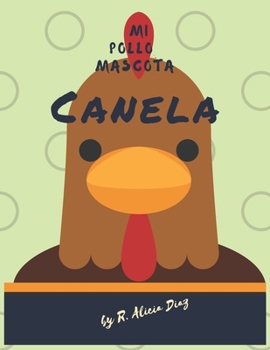 Paperback Mi Pollo Mascota Canela [Spanish] Book