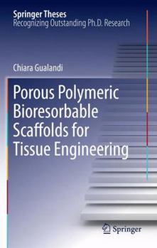 Paperback Porous Polymeric Bioresorbable Scaffolds for Tissue Engineering Book