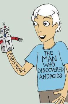 Paperback The Man Who Discovered Androids Book