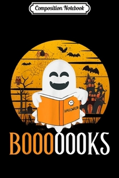 Paperback Composition Notebook: Booooooks Boo Read Books Funny Nerd Ghost Halloween Costume Journal/Notebook Blank Lined Ruled 6x9 100 Pages Book