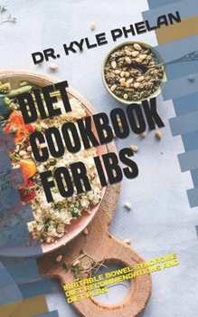 Paperback Diet Cookbook for Ibs: Irritable Bowel Syndrome Diet Recommendations and Diet Plan Book