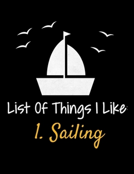 Paperback List Of Things I Like 1.Sailing: Daily Planner 2020: Gift For Sailor And Sailing Lovers Book