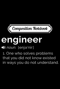 Paperback Composition Notebook: Engineer Definition Funny Apparel for the Engineer Journal/Notebook Blank Lined Ruled 6x9 100 Pages Book