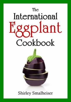 Paperback The International Eggplant Cookbook Book