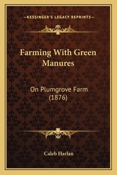 Paperback Farming With Green Manures: On Plumgrove Farm (1876) Book
