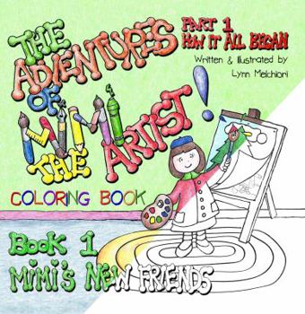 Paperback The Adventures of Mimi the Artist: Part 1 - How It All Began - Coloring Book version Book