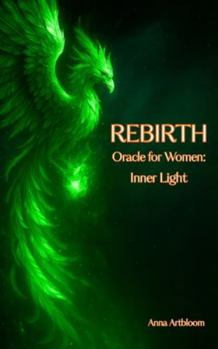 REBIRTH - Oracle for Women - Inner Light: (Pocket Book of Healing Messages) (Happy Woman)