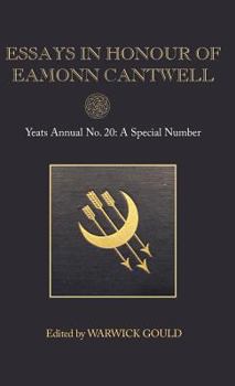 Hardcover Essays in Honour of Eamonn Cantwell: Yeats Annual No. 20 Book