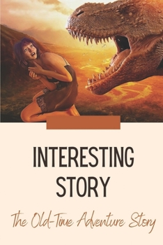 Paperback Interesting Story: The Old-Time Adventure Story: Interesting Story Book