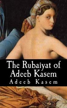 Paperback The Rubaiyat of Adeeb Kasem Book