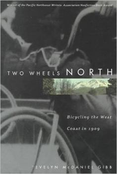 Paperback Two Wheels North: Cycling the West Coast in 1909 Book