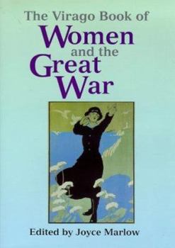 Hardcover The Virago Book of Women and the Great War, 1914-18 Book