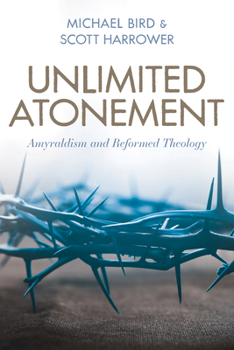 Paperback Unlimited Atonement: Amyraldism and Reformed Theology Book