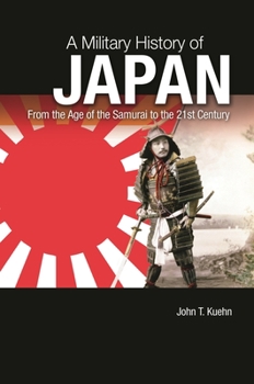 Hardcover A Military History of Japan: From the Age of the Samurai to the 21st Century Book