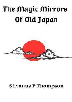 Paperback The Magic Mirrors Of Old Japan Book