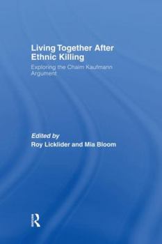 Living Together After Ethnic Killing: Exploring the Chaim Kaufman Argument