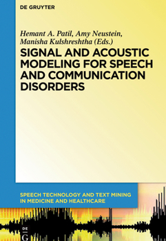 Hardcover Signal and Acoustic Modeling for Speech and Communication Disorders Book