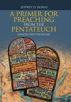 Hardcover A Primer for Preaching from the Pentateuch: Genesis-Deuteronomy Book