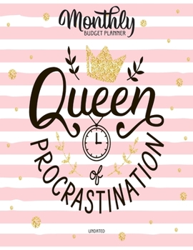 Queen Of Procrastination Undated Monthly Budget Planner: Large Annual Financial Budget Planner And Tracker With Inspirational Quotes (Household Budget Planner)