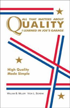 Paperback All That Matters About Quality I Learned in Joe's Garage: High Quality Made Simple Book