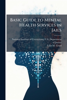 Basic Guide to Mental Health Services in Jails: The Workbook
