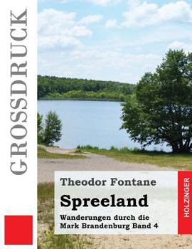Paperback Spreeland (Großdruck): Wanderungen durch die Mark Brandenburg Band 4 [German] Book