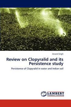 Paperback Review on Clopyralid and Its Persistence Study Book