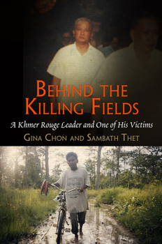 Hardcover Behind the Killing Fields: A Khmer Rouge Leader and One of His Victims Book