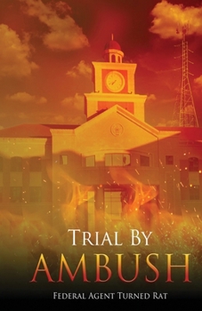 Paperback Trial by Ambush : Federal Agent Turned Rat Book