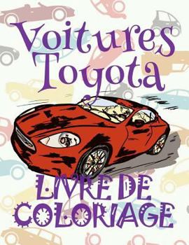Voitures Toyota Livre de Coloriage: ✎ Cars Toyota ~ Coloring Book ~ Coloring Book for Adults With Colors ✎ (Coloring Book Expert) Fairy ... Toyota: Album Coloriage)
