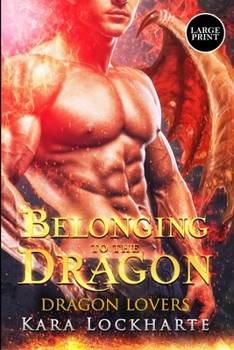 Paperback Belonging to the Dragon: Dragon Lovers [Large Print] Book