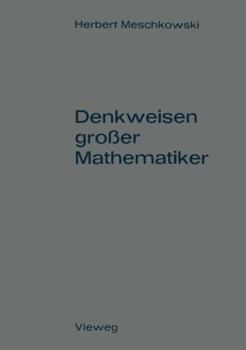 Paperback Denkweisen Großer Mathematiker: Ein Weg Zur Geschichte Der Mathematik [German] Book