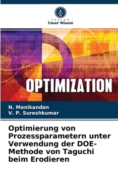 Paperback Optimierung von Prozessparametern unter Verwendung der DOE-Methode von Taguchi beim Erodieren [German] Book