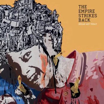 Hardcover The Empire Strikes Back: Indian Art Today Book