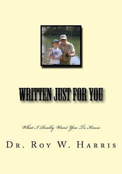 Paperback Written Just for You: What I Really Want You To Know Book