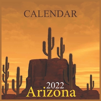 Paperback Arizona Calendar 2022: Arizona Wild and Scenic Calendar 2021 USA United States of America Southwest State Nature12 Months Book