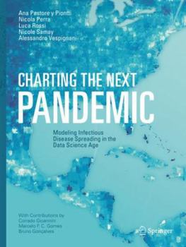 Paperback Charting the Next Pandemic: Modeling Infectious Disease Spreading in the Data Science Age Book