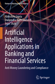 Paperback Artificial Intelligence Applications in Banking and Financial Services: Anti Money Laundering and Compliance Book