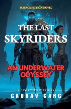 Paperback The Last Skyriders: An Underwater Odyssey Book