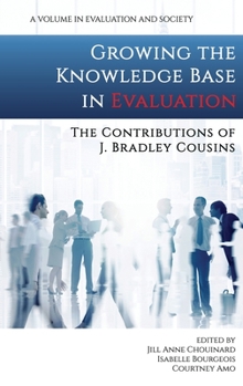 Growing the Knowledge Base in Evaluation: The Contributions of J. Bradley Cousins