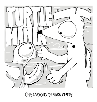 Hardcover Turtle Mania: always available to purchase (published on demand) (Cody Cartoons by Simon Creedy) Book