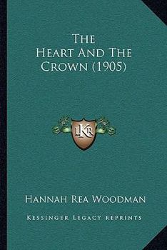 Paperback The Heart And The Crown (1905) Book