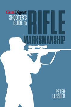 Paperback Gun Digest Shooter's Guide to Rifle Marksmanship Book