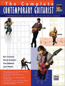 Paperback The Complete Contemporary Guitarist: A Comprehensive Guide to Blues, Rock and Jazz Music for All Guitarists [With CD (Audio)] Book