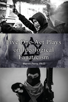 Paperback Five One-Act Plays on Ideological Fanaticism Book