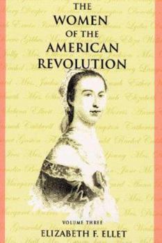 Paperback The Women of the American Revolution - Volume III Book