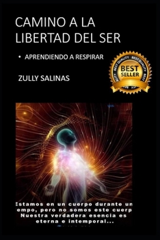 Paperback Camino a la Libertad del Ser: Aprendiendo a Respirar [Spanish] Book