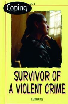 Coping As a Survivor of a Violent Crime (Coping) - Book  of the Coping