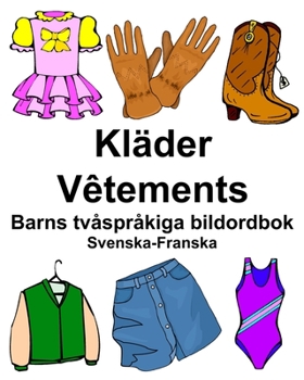 Paperback Svenska-Franska Kläder/Vêtements Barns tvåspråkiga bildordbok [Swedish] Book